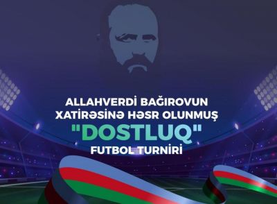 Allahverdi Bağırovun xatirəsinə həsr olunmuş turnir keçiriləcək